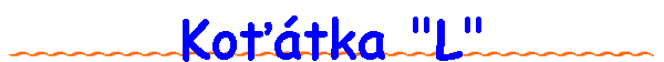 Ko��tka "L"